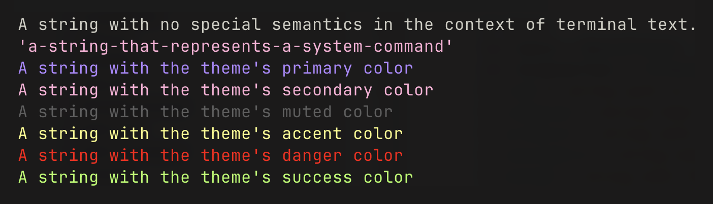 A screenshot showing styled text in the terminal, with colors and formatting applied based on the TerminalText component used.